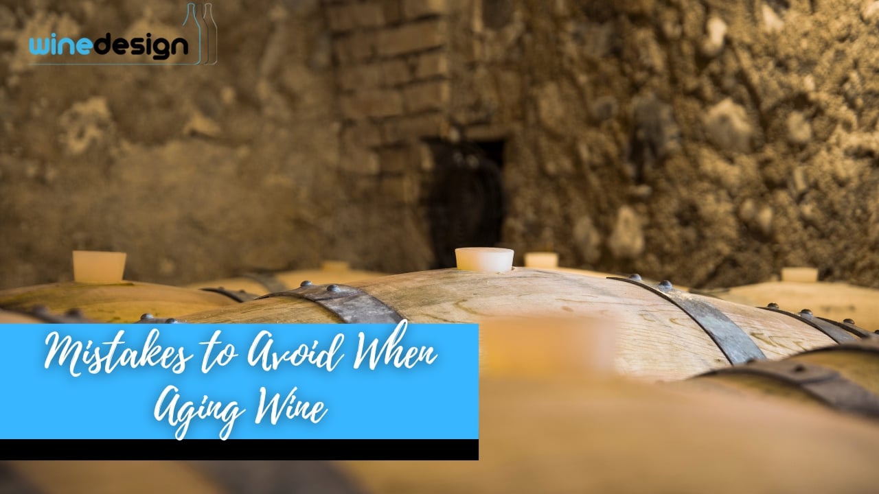 Aging of Wines - Wine Mistakes to Avoid When Aging Wine