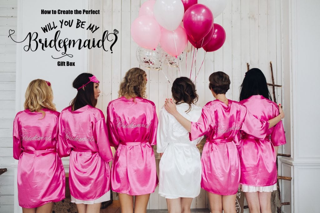 Creative Ideas for the Perfect Bridesmaid Gift Box - Bridesmaid How to Create the Perfect “Will You Be My Bridesmaid” Gift Box