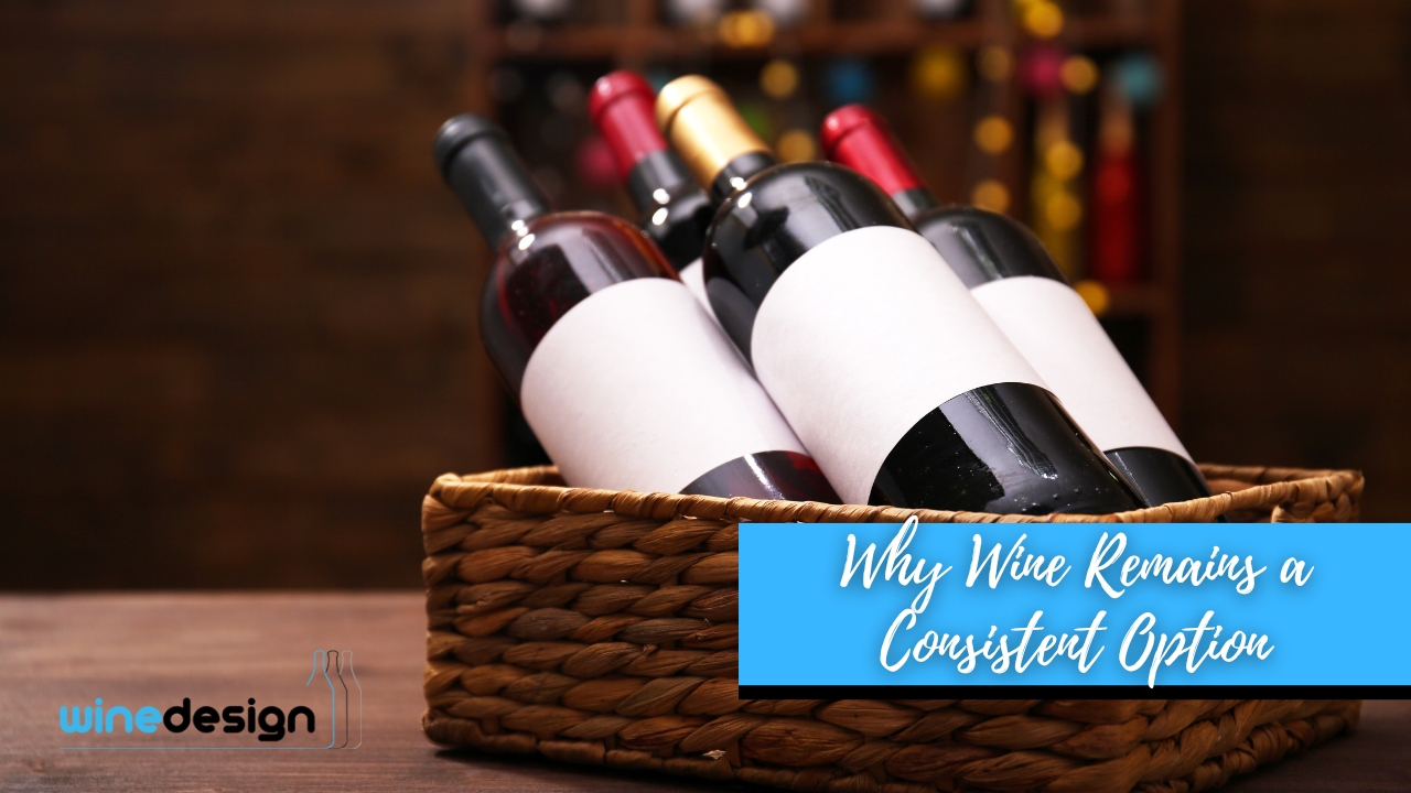 Why Wine Remains a Consistent Option
