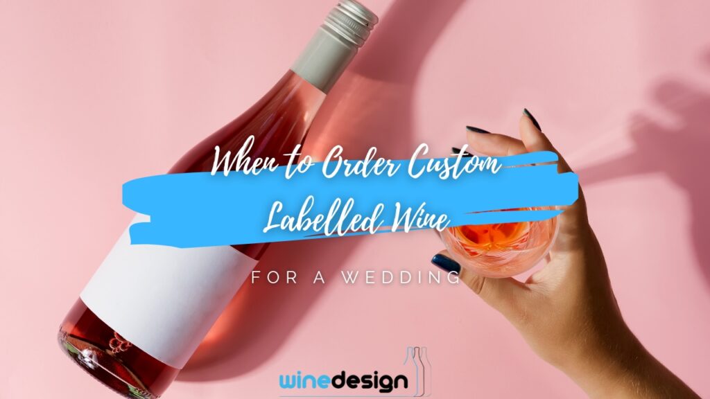 When to Order Custom Labelled Wine for a Wedding