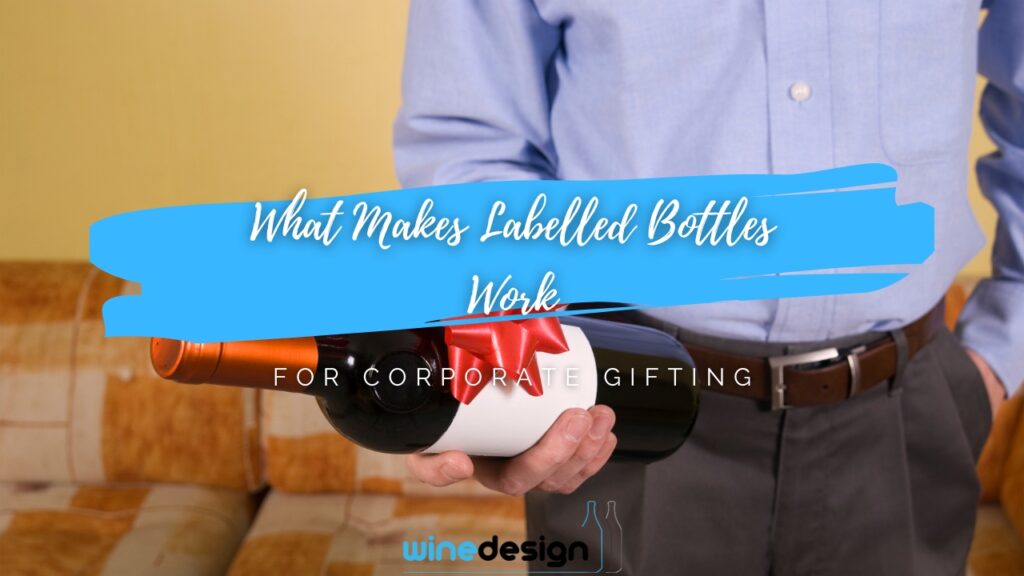 What Makes Labelled Bottles Work for Corporate Gifting