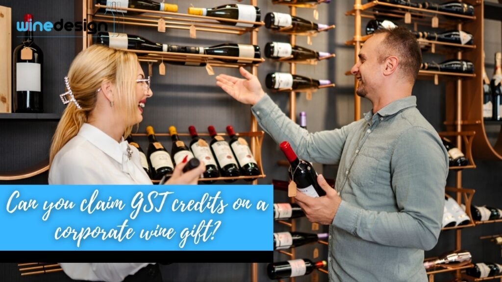 Corporate Wine Gifts and the FBT Rules Australian Businesses Should Know - Corporate Wine Gifts Can you claim GST credits on a corporate wine gift
