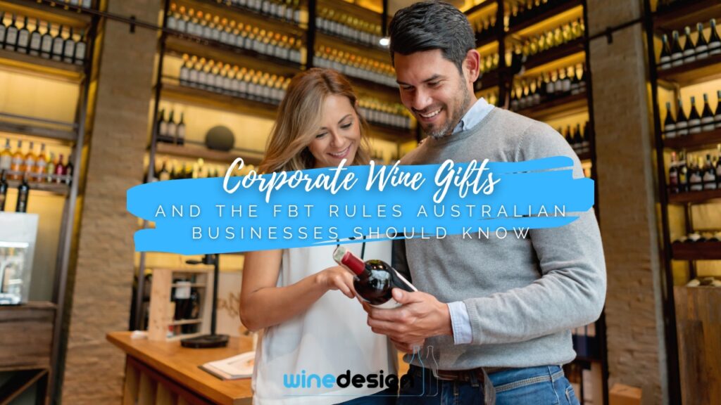 Blog - Corporate Wine Gifts Corporate Wine Gifts and the FBT Rules Australian Businesses Should Know